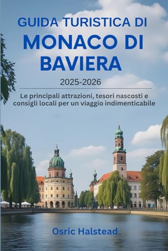 Guida turistica di Monaco di Baviera 2025-2026: Le principali attrazioni, tesori nascosti e consigli locali per un viaggio indimenticabile
