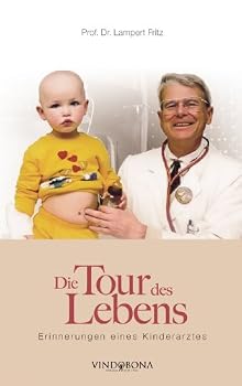 Paperback Die Tour des Lebens: Erinnerungen eines Kinderarztes (German Edition) [German] Book