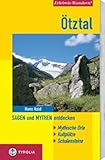  Erlebnis-Wandern Ötztal: Sagen und Mythen entdecken. Mystische Orte, Kultplätze, Schalensteine