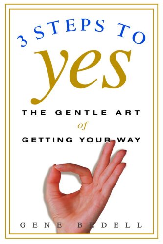 Cover of Three Steps to Yes: The Gentle Art of Getting Your Way