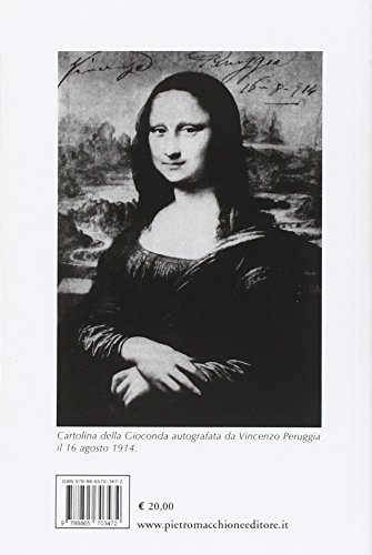 Io Vincenzo Peruggia Da Dumenza Ho Rubato La Gioconda E Per 28 Mesi L'ho Tenuta Tutta Per Me. Chi Mai è Stato Più Felice? - 2