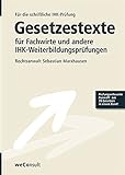  Gesetzestexte für Fachwirte und andere IHK-Weiterbildungsprüfungen: BGB, HGB, Arbeitsrecht, UGW, Kartellgesetz und viele weitere Gesetze für die schriftliche Fachwirteprüfung