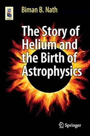 The Story of Helium and the Birth of Astrophysics 2013th Edition book cover