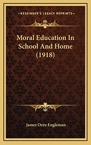 Moral Education In School And Home (1918)