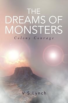 Paperback The Dreams of Monsters: Colony Courage Book
