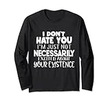 Photo Gallery i don t hate you funny sayings - regali sarcastici per uomo e donna maglia a manica Photo Gallery i don t hate you funny sayings - regali sarcastici per uomo e donna maglia a manica
