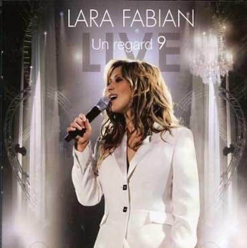 Live: Un Regard 9 [Audio CD] Lara Fabian; David Lafl che; Alan Bergman; Rick Allison; Marilyn Bergman; Jean-Félix Lalanne and Michel Legrand