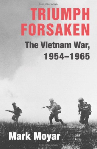 Triumph Forsaken: The Vietnam War, 1954–1965