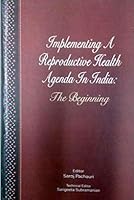 Implementing a reproductive health agenda in India: The beginning 087834098X Book Cover