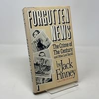 Forgotten News: The Crime of the Century and Other Lost Stories 0671506455 Book Cover