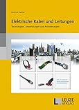 kabel leitungen bezeichnung  Elektrische Kabel und Leitungen: Technologien, Anwendungen und Anforderungen