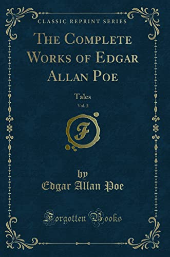 The Complete Works of Edgar Allan Poe - Tales (Devil in the Belfry / Fall of the House of Usher / How to Write a Blackwood Article / Ligeia / Man That Was Used Up / Narrative of A. Gordon Pym--Continued / Predicament / Silence / William Wilson)