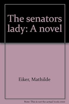 Hardcover The senator's lady: A novel Book