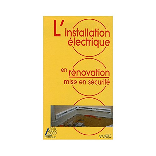 L'installation électrique en rénovation : Mise en sécurité