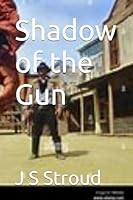 Shadow of the Gun B0F635C1P5 Book Cover