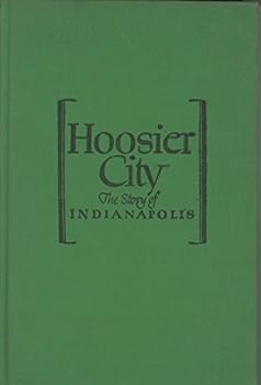 Hardcover Hoosier City: the Story of Indianapolis Book