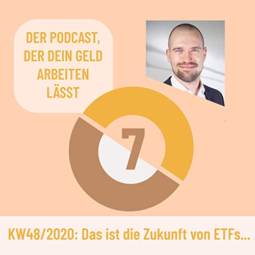 Page de couverture de #021: Die Zukunft von ETFs: grüner 🌳, aktiver🖖, smarter 🧠 || KW48/2020