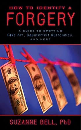 How to Identify a Forgery: A Guide to Spotting Fake Art, Counterfeit Currencies, and More How to Identify a Forgery: A Guide to Spotting Fake Art, Counterfeit Currencies, and More book cover