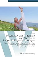 Pravention Und Reduktion Von Sturzen in Langzeitpflegeeinrichtungen 3639720075 Book Cover