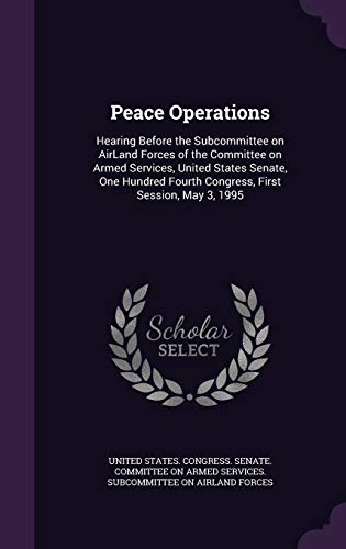Peace Operations: Hearing Before the Subcommitt... 1342078675 Book Cover