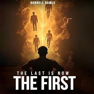 The Last Is Now the First Audiobook By Donnell Rawls cover art