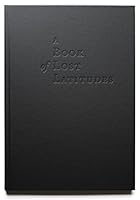 A Book of Lost Latitudes 1944248765 Book Cover