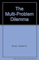 The Multi-Problem Dilemma: B000LBX8P2 Book Cover