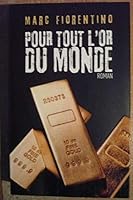 Pour Tout L'or Du Monde 2298036632 Book Cover