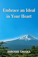 Embrace an Ideal in Your Heart 1965969127 Book Cover