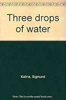 Three Drops of Water 0688515479 Book Cover