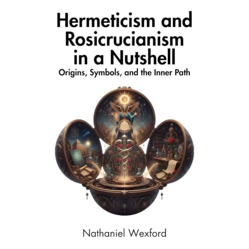 Hermeticism and Rosicrucianism in a Nutshell: Origins, Symbols, and the Inner Path Audiobook By In a Nutshell Press, Nathanie