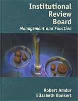 Institutional Review Board: Management and Function 0763716863 Book Cover