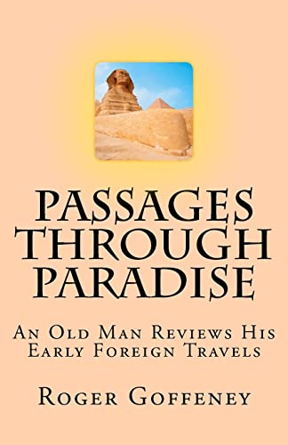 Passages Through Paradise: An Old Man Reviews His Early Foreign Travels
