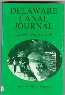 Hardcover Delaware Canal journal: A definitive history of the canal and the river valley through which it flows, Book