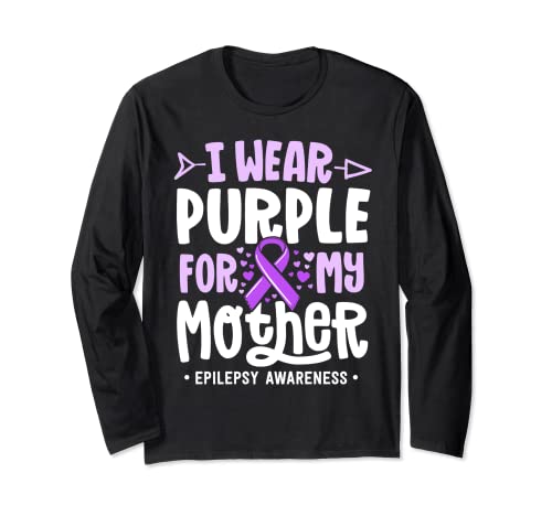 Epilepsy Ribbon Shirt I Wear Purple For My Mother Awareness Manga Larga