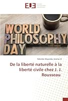 De la liberté naturelle à la liberté civile chez J. J. Rousseau 6203439053 Book Cover