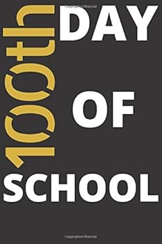 100th Day of School : Happy 100 Days of School Activities-Celebration with Friends, Classmates, Teachers-gift for Girlfriend/boyfriend/son/daughter - Dairies - 6 X 9 Journal, 120 Pages