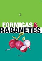 Formigas e Rabanetes [Paperback] Mikha 8553110168 Book Cover