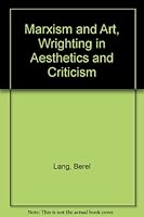 Marxism and Art, Wrighting in Aesthetics and Criticism B000NWPDA2 Book Cover