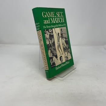 Hardcover Game Set and Match: The Tennis Boom of the 1960s and 70s Book