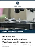 Die Rolle von Membranfettsäuren beim Überleben von Pseudomonas 6205265141 Book Cover