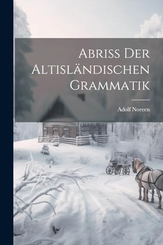 Abriss Der Altisländischen Grammatik (German Edition)