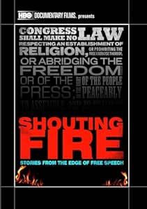 Shouting Fire Stories From the Edge of Free Speech N/A