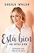 Est&Atilde;&iexcl; bien no estar bien: Avanza un d&Atilde;&shy;a a la vez (Spanish Edition)