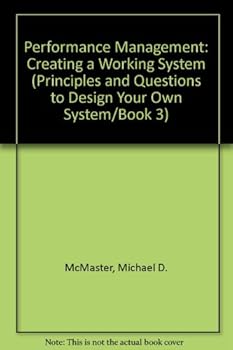 Hardcover Performance Management: Creating a Working System (Principles and Questions to Design Your Own System/Book 3) Book
