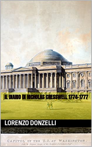 Il Diario di Nicholas Cresswell 1774-1777 (Italian Edition)