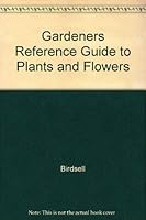 Gardeners Reference Guide to Plants and Flowers 0888501447 Book Cover