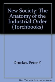 The new society; the anatomy of the industrial order.