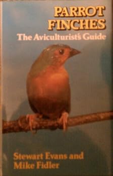Hardcover Parrot Finches: The Aviculturist's Guide Book