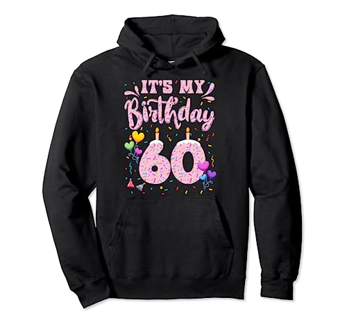 It's My 60th Birthday Girl Doughnut Happy 60 Years Old Lady Pullover Hoodie